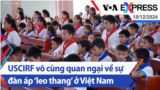 USCIRF vô cùng quan ngại về sự đàn áp ‘leo thang’ ở Việt Nam | Truyền hình VOA 18/12/24